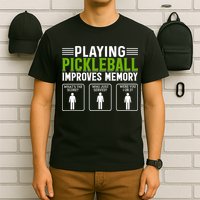 Playing Pickleball Improves Memory Funny Pickleball T-Shirt