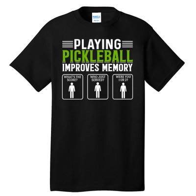 Playing Pickleball Improves Memory Funny Pickleball Tall T-Shirt