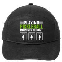 Playing Pickleball Improves Memory Funny Pickleball 7-Panel Snapback Hat