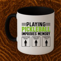 Playing Pickleball Improves Memory Funny Pickleball Mug