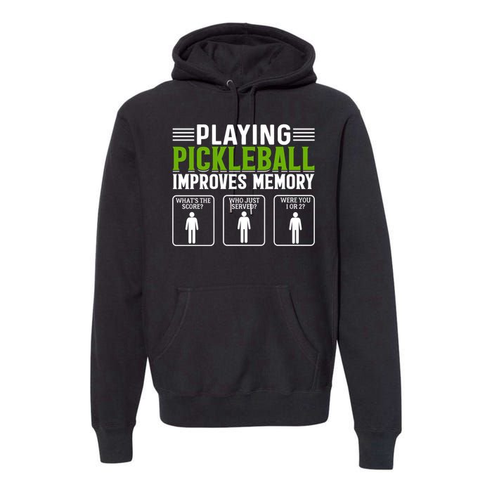 Playing Pickleball Improves Memory Funny Pickleball Premium Hoodie