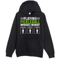 Playing Pickleball Improves Memory Funny Pickleball Premium Pullover Hoodie