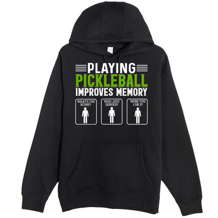 Playing Pickleball Improves Memory Funny Pickleball Premium Pullover Hoodie