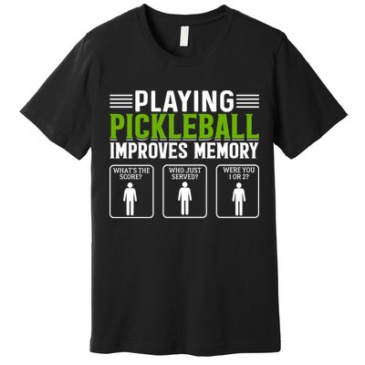 Playing Pickleball Improves Memory Funny Pickleball Premium T-Shirt