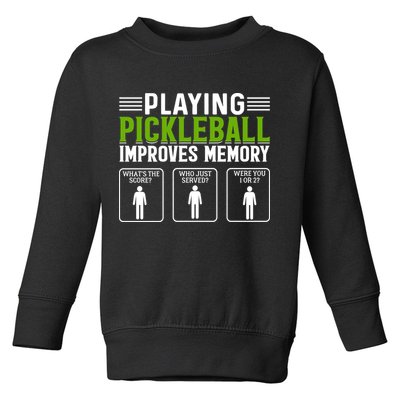 Playing Pickleball Improves Memory Funny Pickleball Toddler Sweatshirt