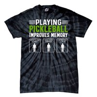 Playing Pickleball Improves Memory Funny Pickleball Tie-Dye T-Shirt