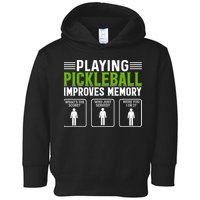 Playing Pickleball Improves Memory Funny Pickleball Toddler Hoodie