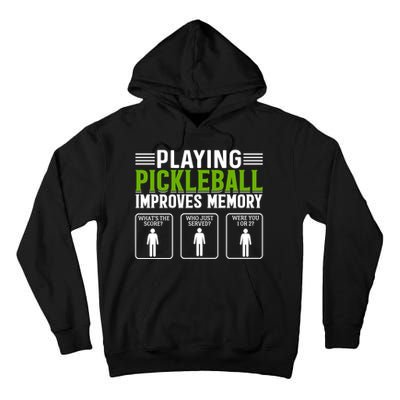 Playing Pickleball Improves Memory Funny Pickleball Tall Hoodie