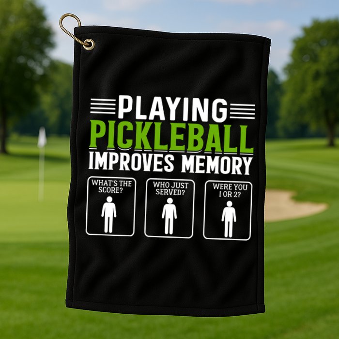 Playing Pickleball Improves Memory Funny Pickleball Golf Towel
