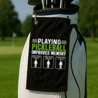 Playing Pickleball Improves Memory Funny Pickleball Golf Towel