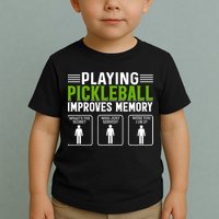 Playing Pickleball Improves Memory Funny Pickleball Toddler T-Shirt