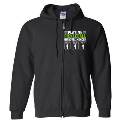 Playing Pickleball Improves Memory Funny Pickleball Full Zip Hoodie