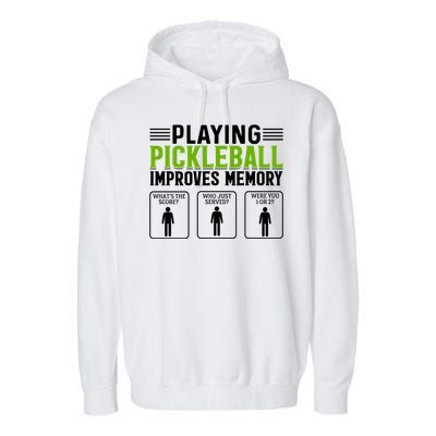 Playing Pickleball Improves Memory Funny Pickleball Garment-Dyed Fleece Hoodie