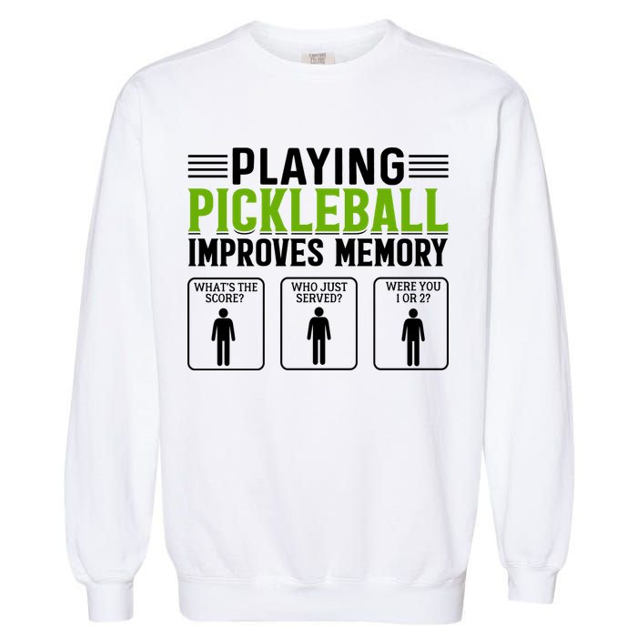 Playing Pickleball Improves Memory Funny Pickleball Garment-Dyed Sweatshirt