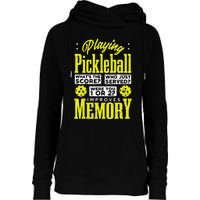 Playing Pickleball Improves Memory Dink Player Womens Funnel Neck Pullover Hood