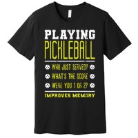 Playing Pickleball Improves Memory Dink Player Premium T-Shirt