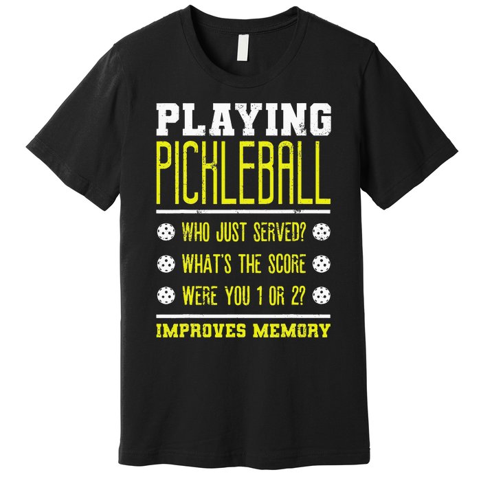 Playing Pickleball Improves Memory Dink Player Premium T-Shirt