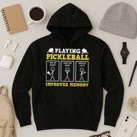 Playing Pickleball Improves Memory Dink Funny Pickleball Hoodie