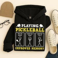 Playing Pickleball Improves Memory Dink Funny Pickleball Hoodie