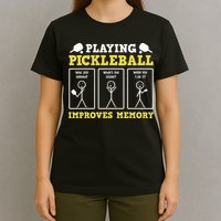 Playing Pickleball Improves Memory Dink Funny Pickleball T-Shirt