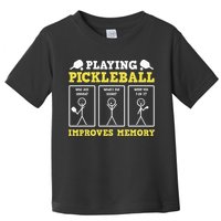 Playing Pickleball Improves Memory Dink Funny Pickleball Toddler T-Shirt