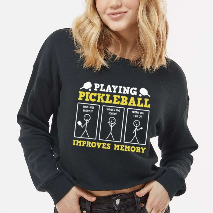 Playing Pickleball Improves Memory Dink Funny Pickleball Cropped Pullover Crew