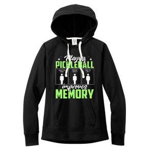 Playing Pickleball Improves Memory Funny Pickleball Dinking Women's Fleece Hoodie