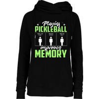 Playing Pickleball Improves Memory Funny Pickleball Dinking Womens Funnel Neck Pullover Hood