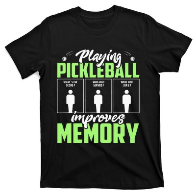 Playing Pickleball Improves Memory Dink Player T-Shirt