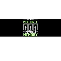 Playing Pickleball Improves Memory Dink Player Bumper Sticker