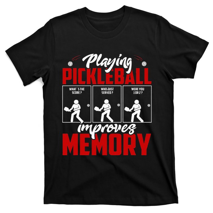 Playing Pickleball Improves Memory Pickleball Retirement T-Shirt