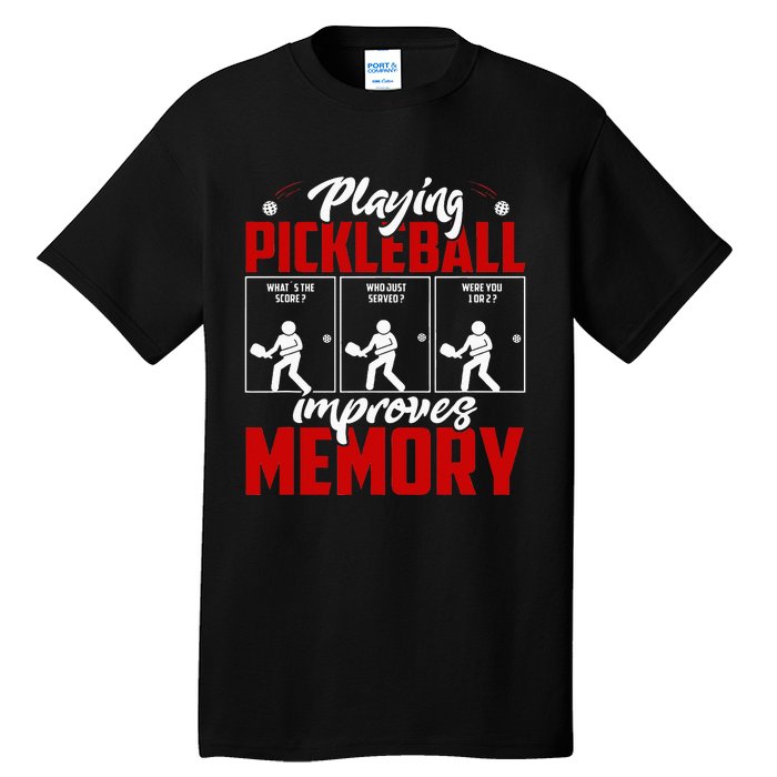 Playing Pickleball Improves Memory Pickleball Retirement Tall T-Shirt