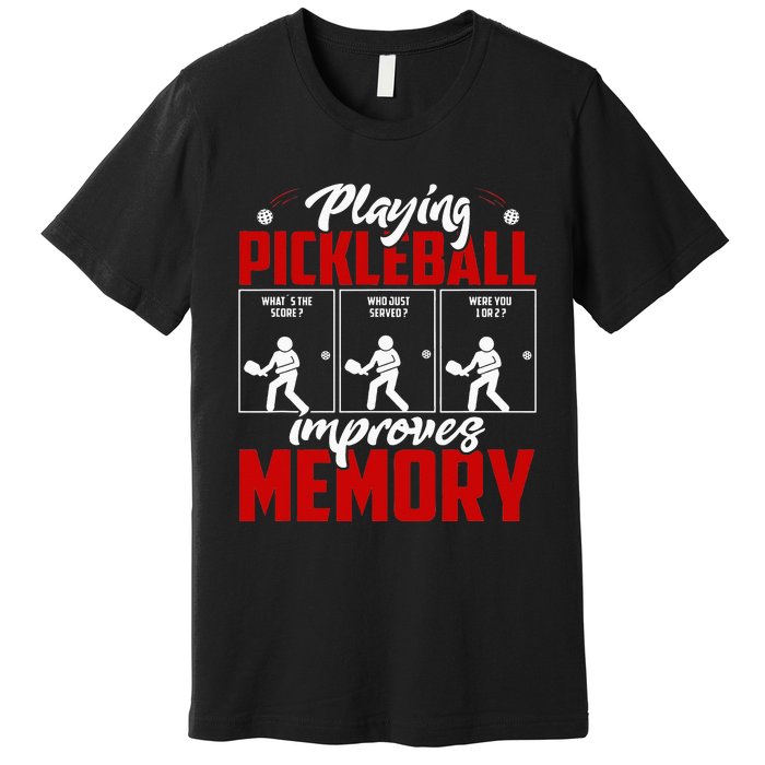 Playing Pickleball Improves Memory Pickleball Retirement Premium T-Shirt