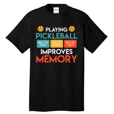 Playing Pickleball Improves Memory Pickleball Tall T-Shirt