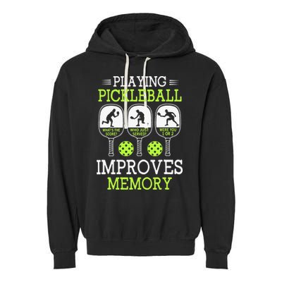 Playing Pickleball Improves Memory Pickleball Funny Garment-Dyed Fleece Hoodie