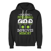 Playing Pickleball Improves Memory Pickleball Funny Garment-Dyed Fleece Hoodie