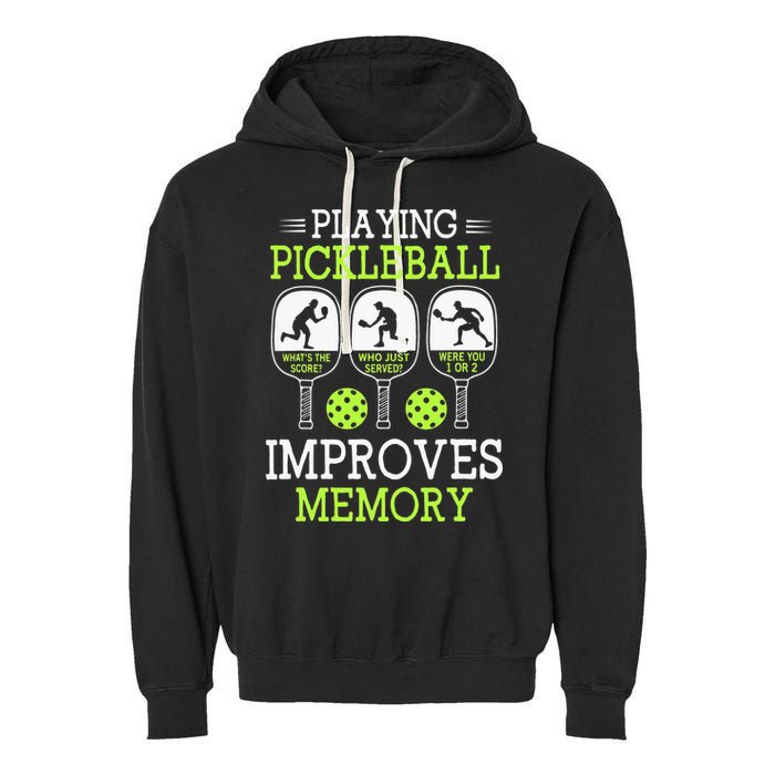Playing Pickleball Improves Memory Pickleball Funny Garment-Dyed Fleece Hoodie