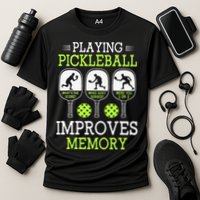 Playing Pickleball Improves Memory Pickleball Funny Performance Shirt