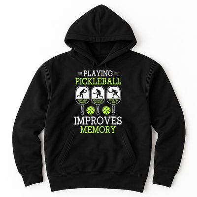 Playing Pickleball Improves Memory Pickleball Funny Hoodie