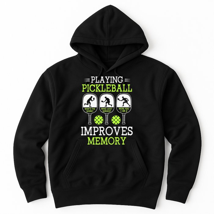 Playing Pickleball Improves Memory Pickleball Funny Hoodie