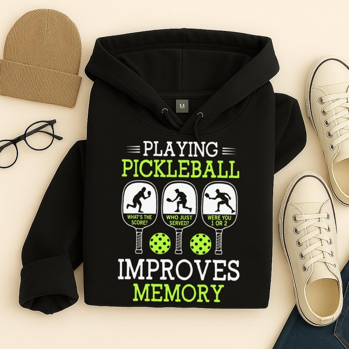 Playing Pickleball Improves Memory Pickleball Funny Hoodie