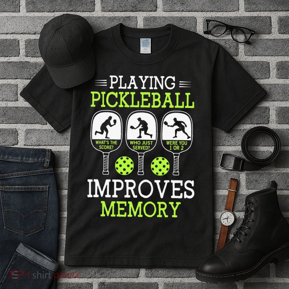 Playing Pickleball Improves Memory Pickleball Funny Tall T-Shirt