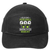 Playing Pickleball Improves Memory Pickleball Funny 7-Panel Snapback Hat