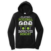 Playing Pickleball Improves Memory Pickleball Funny Women's Pullover Hoodie