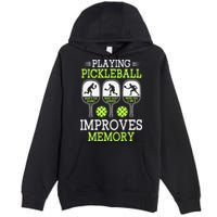 Playing Pickleball Improves Memory Pickleball Funny Premium Pullover Hoodie