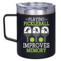 Playing Pickleball Improves Memory Pickleball Funny 12oz Stainless Steel Coffee Mug