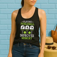 Playing Pickleball Improves Memory Pickleball Funny Womens Tank Top