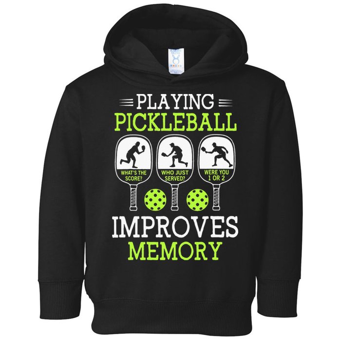 Playing Pickleball Improves Memory Pickleball Funny Toddler Hoodie