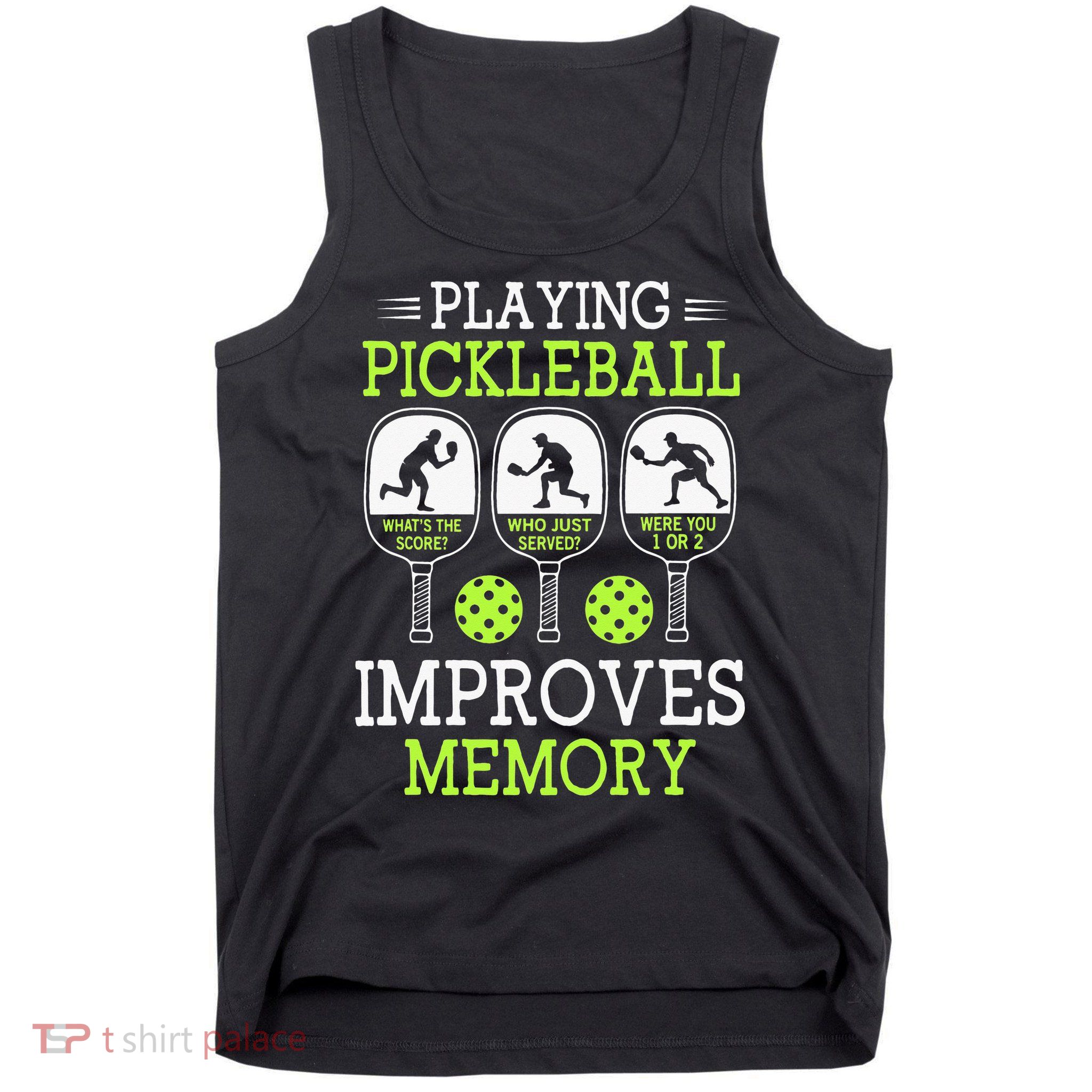 Playing Pickleball Improves Memory Pickleball Funny Tank Top