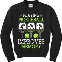 Playing Pickleball Improves Memory Pickleball Funny Kids Sweatshirt